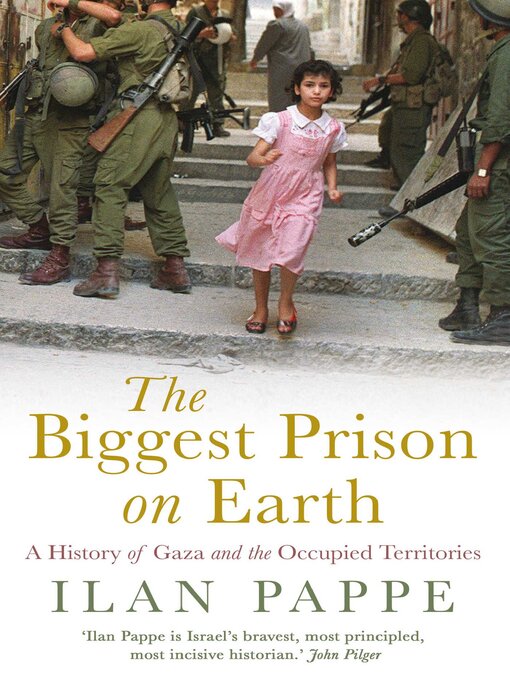 Title details for The Biggest Prison on Earth by Ilan Pappe - Available